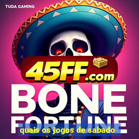 quais os jogos de sabado